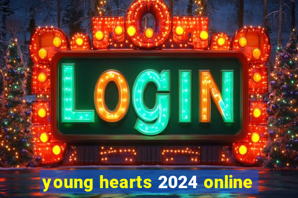 young hearts 2024 online